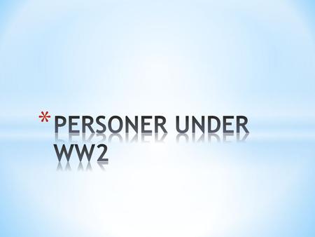 PERSONER UNDER WW2.