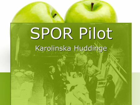 SPOR Pilot Karolinska Huddinge.