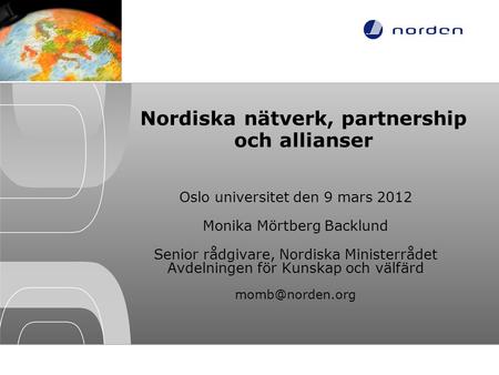 Nordiska nätverk, partnership och allianser