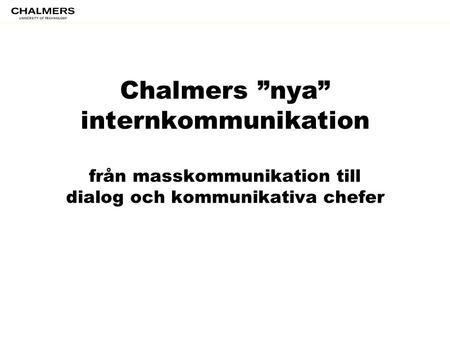 Hur jobbade gamla enheten Intern kommunikation på Chalmers?