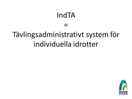IndTA = Tävlingsadministrativt system för individuella idrotter.