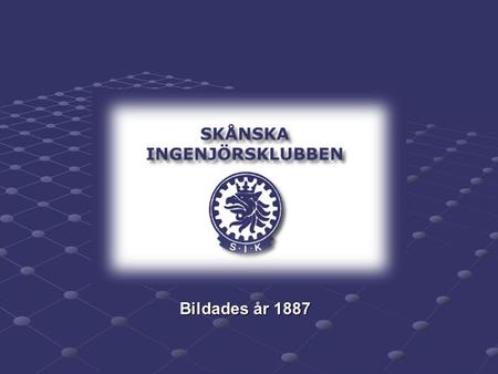 Skånska Ingenjörsklubben bildades Själv blev jag medlem 1974