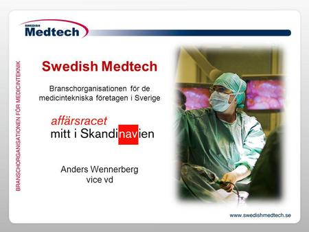 Swedish Medtech Branschorganisationen för de medicintekniska företagen i Sverige Anders Wennerberg vice vd.