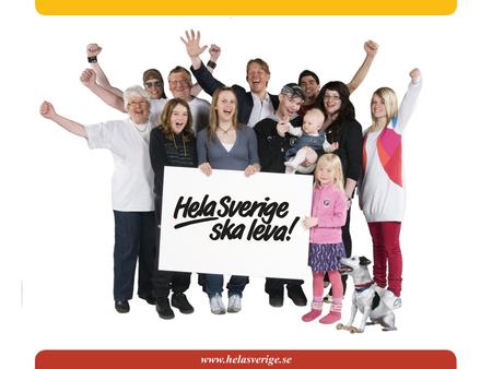 Www.helasverige.se. Riksorganisationen Hela Sverige ska leva 5 000 utvecklingsgrupper, 100 kommunbygderåd, 24 länsbygderåd och 43 medlemsorganisationer.