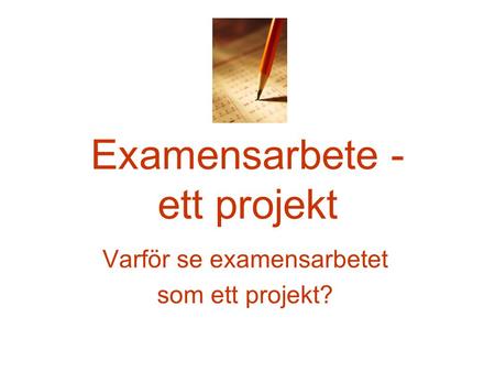 Examensarbete - ett projekt