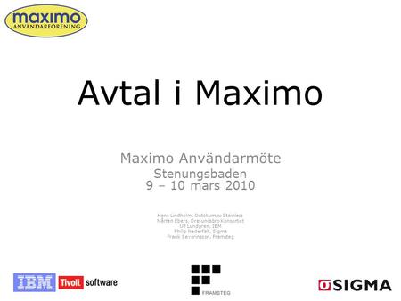 Avtal i Maximo Maximo Användarmöte Stenungsbaden 9 – 10 mars 2010