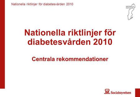 Nationella riktlinjer för diabetesvården Centrala rekommendationer