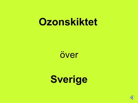 Ozonskiktet över Sverige.