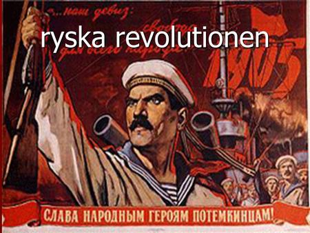 Ryska revolutionen.