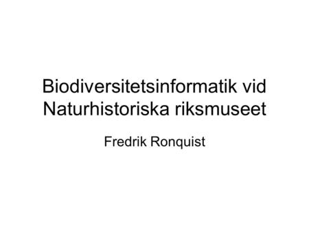 Biodiversitetsinformatik vid Naturhistoriska riksmuseet