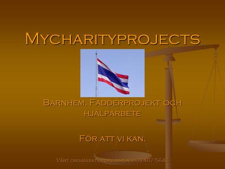 Mycharityprojects Barnhem, Fadderprojekt och hjälparbete