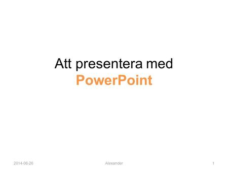 Att presentera med PowerPoint