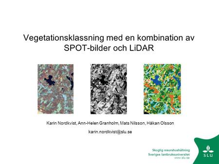 Vegetationsklassning med en kombination av SPOT-bilder och LiDAR