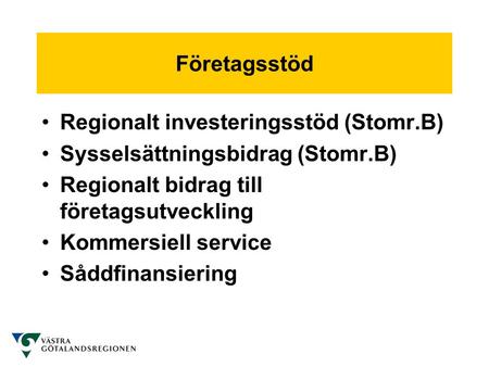 Företagsstöd Regionalt investeringsstöd (Stomr.B)
