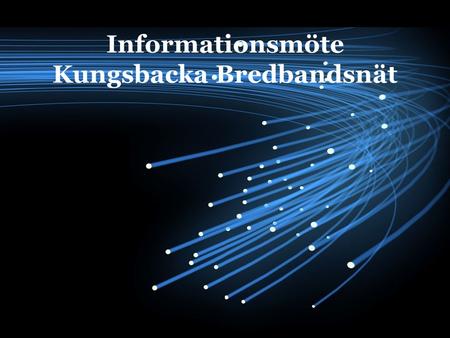 Informationsmöte Kungsbacka Bredbandsnät