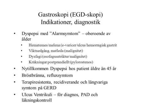 Gastroskopi (EGD-skopi) Indikationer, diagnostik