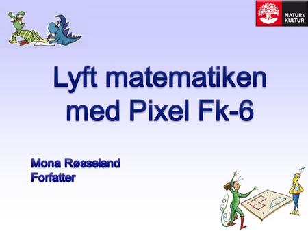Lyft matematiken med Pixel Fk-6