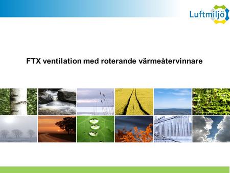 FTX ventilation med roterande värmeåtervinnare