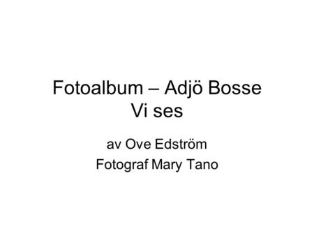 Fotoalbum – Adjö Bosse Vi ses