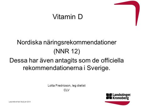 Vitamin D Nordiska näringsrekommendationer (NNR 12)