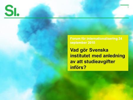 Vad gör Svenska institutet med anledning av att studieavgifter införs?