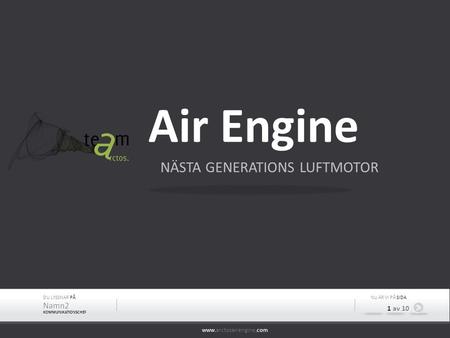 Air Engine NÄSTA GENERATIONS LUFTMOTOR Namn2 1 av 10