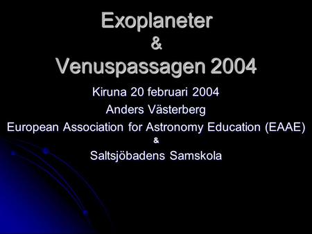Exoplaneter & Venuspassagen 2004