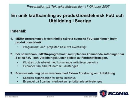 Presentation på Tekniska Mässan den 17 Oktober 2007