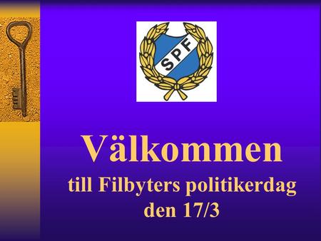 Välkommen till Filbyters politikerdag den 17/3. Rättvis skatt Sverige är det enda land i världen som beskattar pensionärer högre än löntagare ( Från Socialdemokraternas.