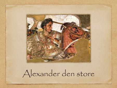 Alexander den store.