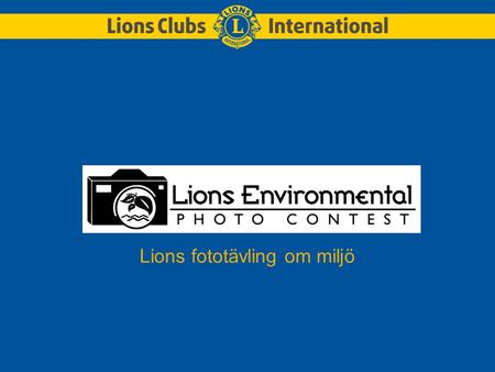 Lions fototävling om miljö. 1972 gjorde Lions en utfästelse att bevara miljön.