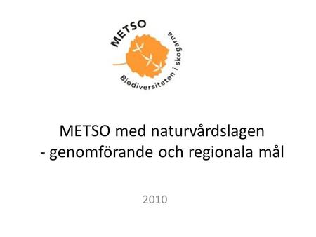 METSO med naturvårdslagen - genomförande och regionala mål