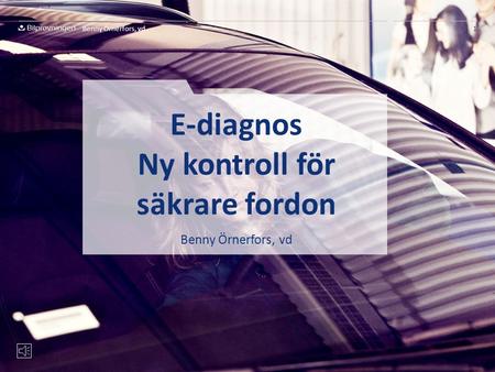 E-diagnos Ny kontroll för säkrare fordon