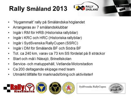 Rally Småland 2013 ”Nygammalt” rally på Småländska höglandet