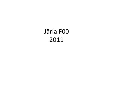 Järla F00 2011.