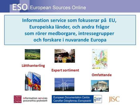Information service som fokuserar på EU, Europeiska länder, och andra frågor som rörer medborgare, intressegrupper och forskare i nuvarande Europa Lätthanterling.
