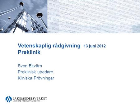 Vetenskaplig rådgivning 13 juni 2012 Preklinik