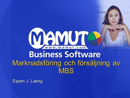 Marknadsföring och försäljning av MBS Espen J. Laeng.