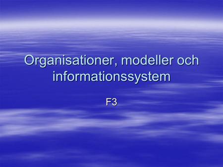 Organisationer, modeller och informationssystem
