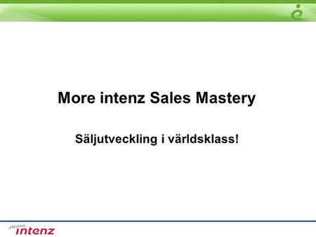 More intenz Sales Mastery Säljutveckling i världsklass!