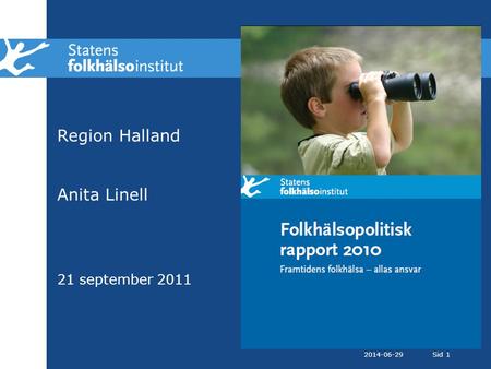 Region Halland Anita Linell 21 september 2011