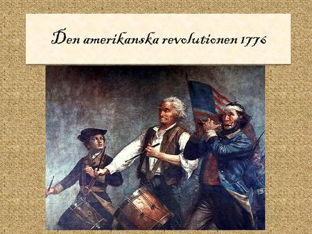 Den amerikanska revolutionen 1776
