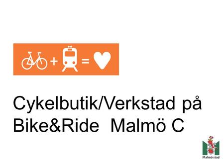 Cykelbutik/Verkstad på Bike&Ride Malmö C