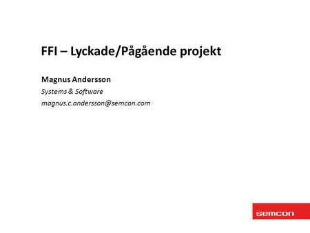 FFI – Lyckade/Pågående projekt
