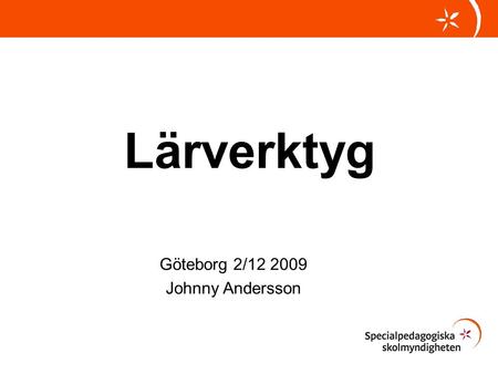 Lärverktyg Göteborg 2/12 2009 Johnny Andersson.