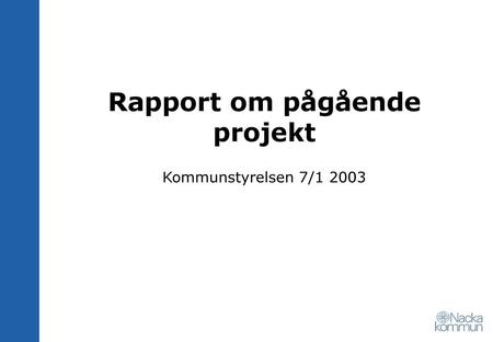 Rapport om pågående projekt