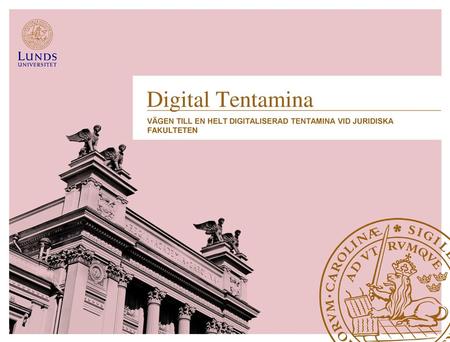 Vägen till en helt digitaliserad Tentamina vid Juridiska Fakulteten