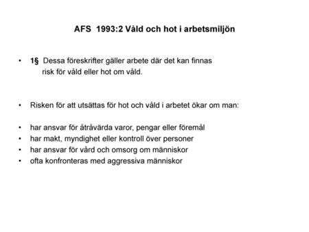 AFS 1993:2 Våld och hot i arbetsmiljön