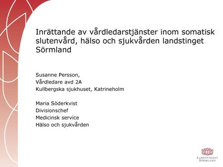 Susanne Persson, Vårdledare avd 2A Kullbergska sjukhuset, Katrineholm