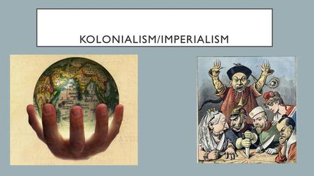 Kolonialism/Imperialism